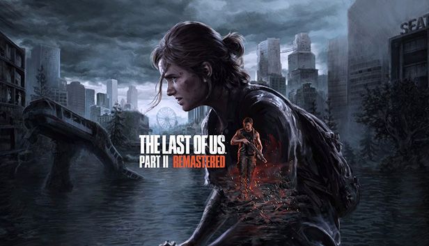 The Last of Us™ Part II Remastered